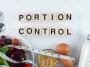 Master 6 Portion Control Hacks for Faster, Healthier Results